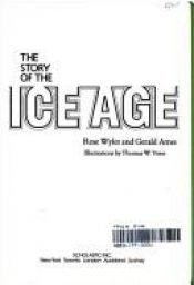 book cover of The story of the ice age by Rose Wyler