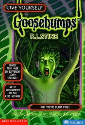 book cover of Give Yourself Goosebumps: #300 You're Plant Food! by R. L. Stine
