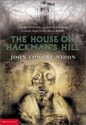 book cover of The House on Hackman's Hill by Joan Lowery Nixon