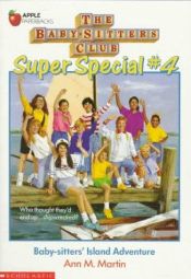 book cover of Baby-Sitters Island Adventure (The Baby-Sitters Club Super Special, #4) by Ann M. Martin