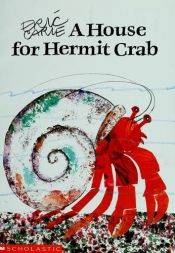 book cover of A house for Hermit Crab by Eric Carle