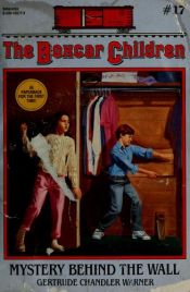 book cover of Boxcar Children Series Mystery Behind the Wall (Boxcar Children Series, The: #17) by Gertrude Chandler Warner