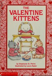 book cover of Valentine Kittens Book and Cookie Cutter by Stephanie Pierre