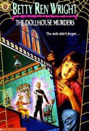 book cover of The Dollhouse Murders by Бетти Рен Райт
