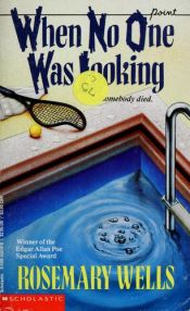 book cover of When No One Was Looking by Rosemary Wells