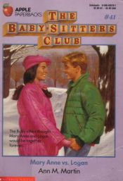 book cover of Baby-Sitters Club: Mary Anne vs. Logan #41 by Ann M. Martin