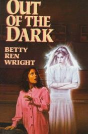 book cover of Out of the dark by Betty Ren Wright