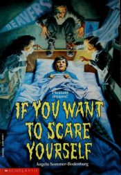 book cover of If You Want to Scare Yourself by Angela Sommer-Bodenburg