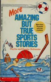 book cover of More Amazing but True Sports Stories by Phyllis Hollander
