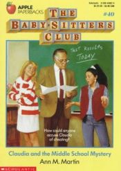 book cover of The Baby-Sitters Club #40 - Claudia and the Middle School Mystery by Ann M. Martin