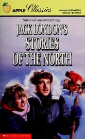 book cover of Jack London's Stories of the North by Jack London