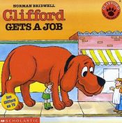 book cover of Clifford Gets a Job by Norman Bridwell