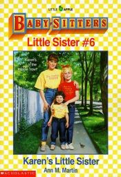 book cover of Baby-Sitters Little Sister #06: Karen's Little Sister by Ann M. Martin