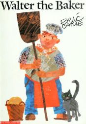 book cover of Walter the baker by Eric Carle