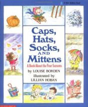book cover of Caps, Hats, Socks, and Mittens: A Book About the Four Seasons (Scholastic Big Books) by Louise Borden
