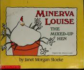 book cover of Minerva Louise: The Mixed-up Hen by Janet Morgan Stoeke