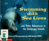 book cover of Swimming With Sea Lions: And Other Adventures in the Galapagos Islands by Ann Mcgovern