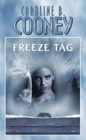 book cover of Freeze tag by Caroline B. Cooney
