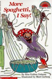 book cover of Scholastic Reader: More Spaghetti, I Say!: Level 2 by Rita Golden Gelman