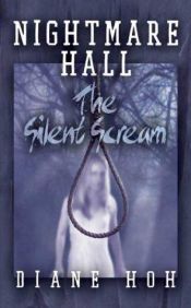 book cover of Nightmare Hall 01: The Silent Scream by Diane Hoh