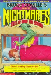 book cover of Bruce Coville's Book of Nightmares: Tales to Make You Scream by Bruce Coville
