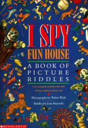 book cover of I Spy Fun House: A Book of Picture Riddles (I Spy Book) by Jean Marzollo