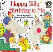 book cover of Happy Silly Birthday to Me by Ann Mcgovern