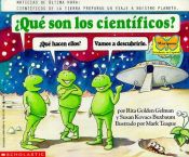 book cover of Que Son Los Cientificos?: Que Hacen Ellos? Vamos a Descubrirlo (Mariposa, Scholastic En Espanol) by Rita Golden Gelman