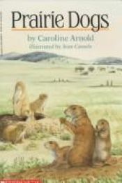 book cover of Prairie dogs by Caroline Arnold