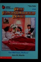 book cover of Get Well Soon, Mallory: The Baby-Sitters Club #69 by Ann M. Martin
