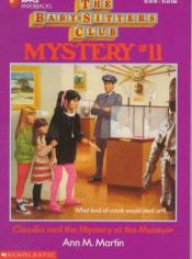 book cover of (Baby-Sitters Club Mystery) Claudia and the Mystery at the Museum 1 by Ann M. Martin