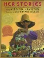 book cover of Her stories African American folktales, fairy tales, and true tales by Virginia Hamilton