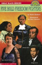 book cover of Five Bold Freedom Fighters (Great Black Heroes) by Wade Hudson