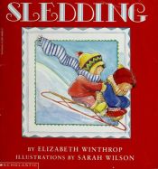 book cover of SLEDDING by Elizabeth Winthrop, illustrations by Sarah Wilson (First Scholastic Softcover Printing 1994) by Elizabeth Winthrop