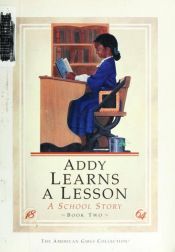 book cover of Addy Learns a Lesson: A School Story (Book Two) by Connie Porter