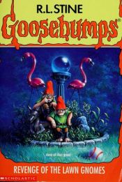 book cover of Goosebumps #34 : Revenge of the Lawn Gnomes by R. L. Stine