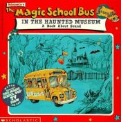 book cover of The Magic School Bus in the Haunted Museum: A Book about Sound (Magic School Bus) by Linda Beech