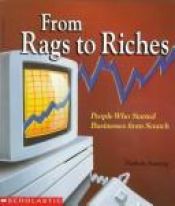 book cover of From Rags to Riches: People Who Started Business from Scratch (Inside Business Series) by Nathan Aaseng