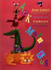 book cover of Ackamarackus : Julius Lester's sumptuously silly fantastically funny fables by Julius Lester
