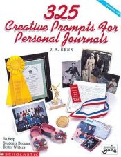 book cover of 325 Creative Prompts for Personal Journals (Grades 4-8) by James A. Senn