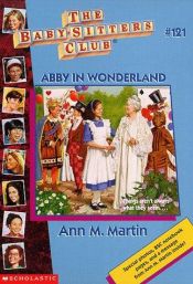 book cover of Abby in Wonderland (Baby-Sitters Club, 121) by Ann M. Martin
