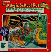 book cover of The Magic School Bus Butterfly And The Bog Beast : A Book About Butterfly Camoflage by Nancy E. Krulik