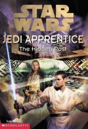 book cover of The Star Wars Jedi Apprentice #3: The Hidden Past by Jude Watson