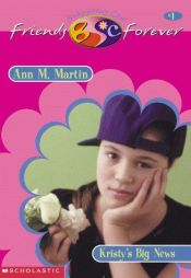 book cover of BSC Friends Forever #1: Kristy's Big News by Ann M. Martin
