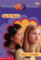 book cover of Baby-Sitters Club Friends Forever 02 - Stacey Vs. Claudia by Ann M. Martin