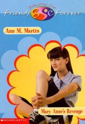 book cover of The Babysitters Club Friends Forever #8, Mary Anne's Revenge by Ann M. Martin