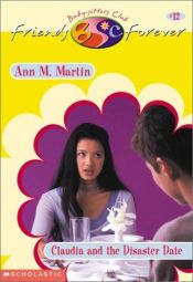 book cover of Claudia And The Disaster Date (Baby-Sitters Club Friends Forever) by Ann M. Martin