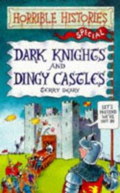 book cover of Dark Knights and Dingy Castles by Terry Deary