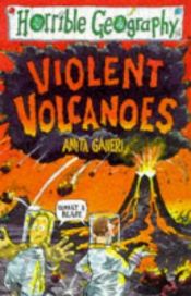 book cover of Violent Volcanoes (Horrible Geography) by Anita Ganeri