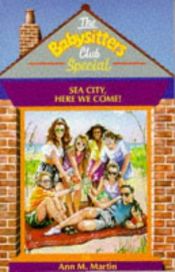 book cover of Sea City, Here We Come! (The Baby-Sitters Club Super Special, #10) by Ann M. Martin